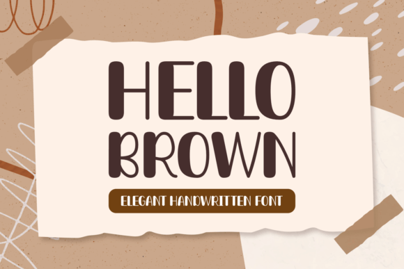 Hello Brown: A Handwritten Font That Makes Your Brand Feel Thoughtful