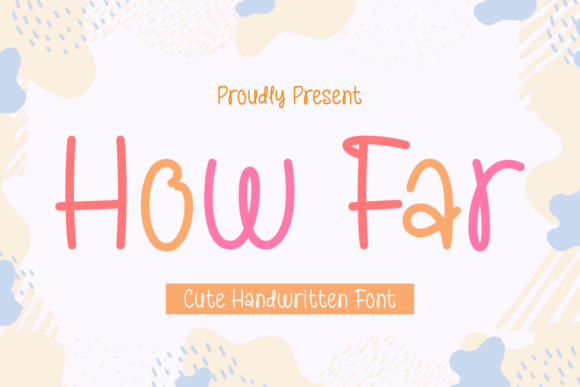 How Far: A Handwritten Font That Feels Like Your Brand’s True Voice